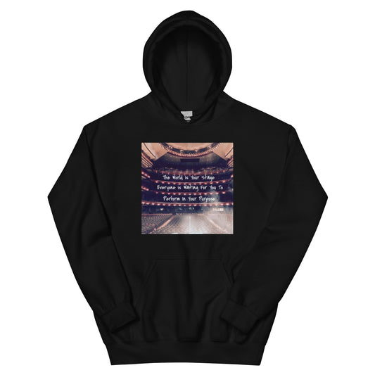 "The world is your stage" Unisex Hoodie