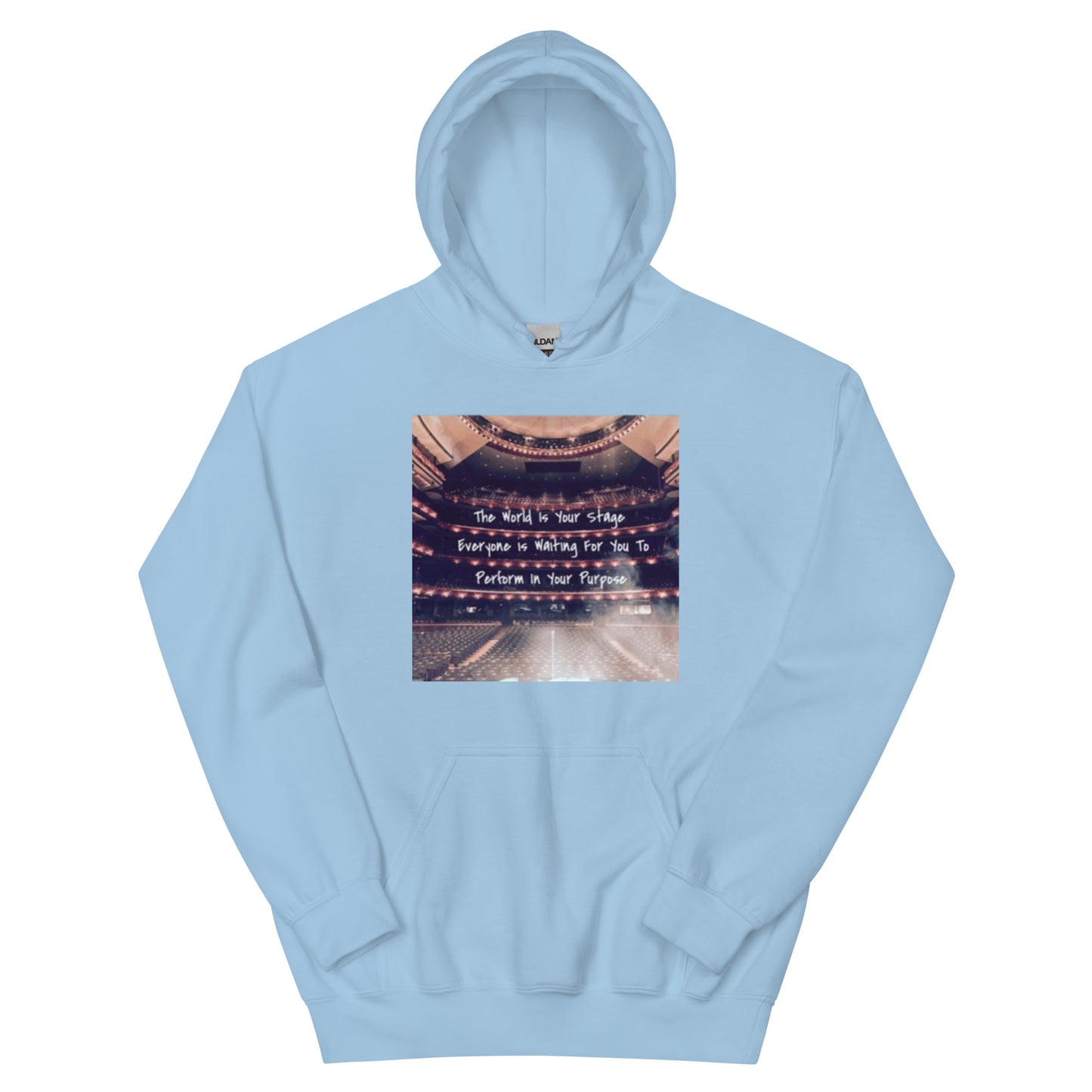 "The world is your stage" Unisex Hoodie